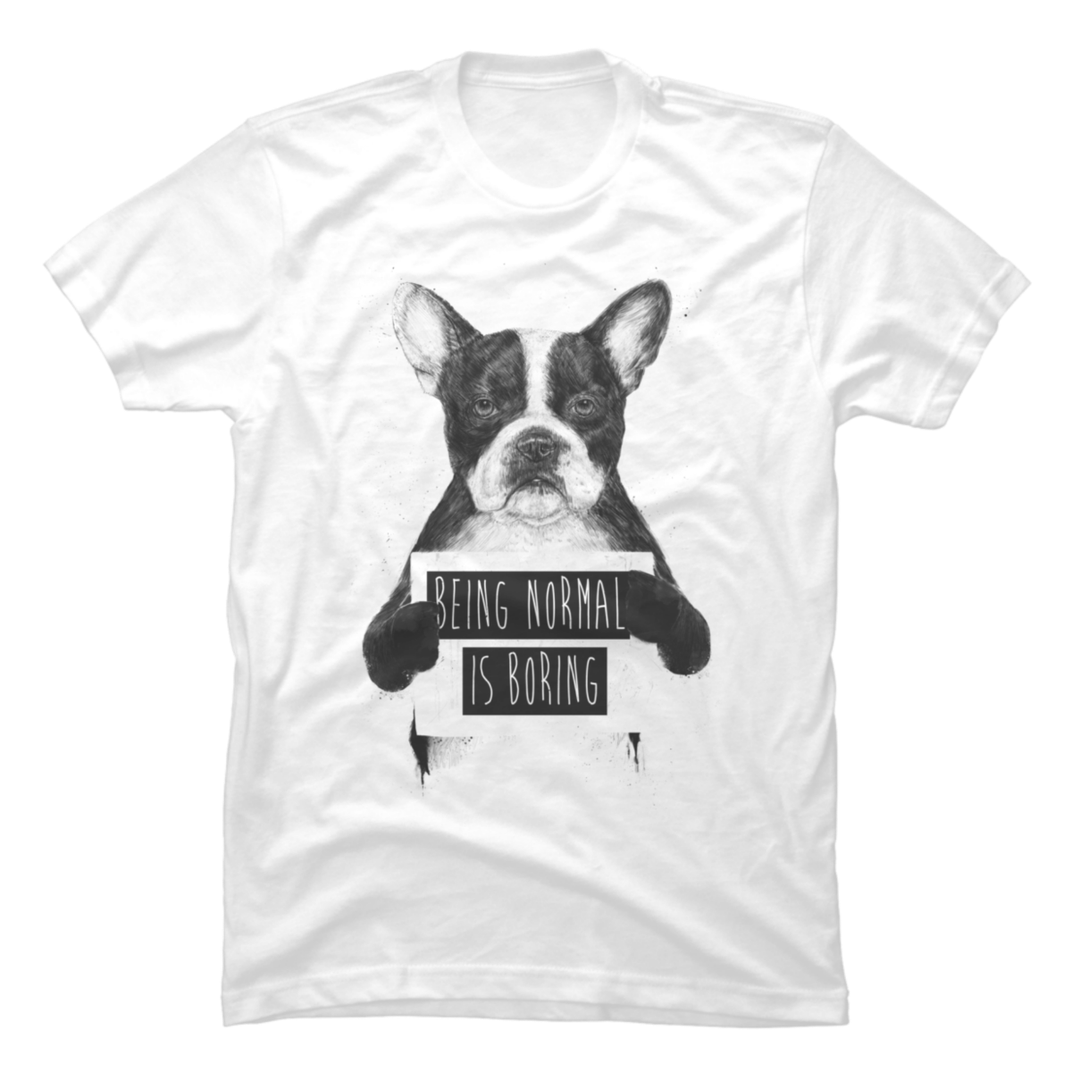 being normal is boring shirt